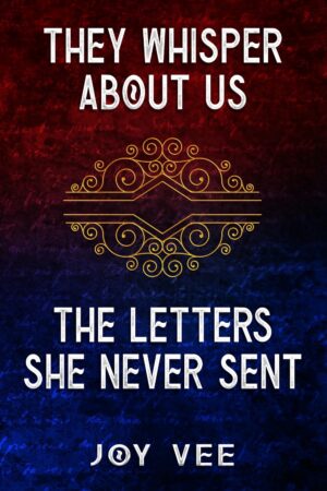 They Whisper About Us / The Letters She Never Sent Omnibus
