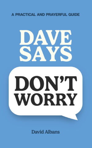 Dave says, 'Don't Worry!' (Sponsor a Box)