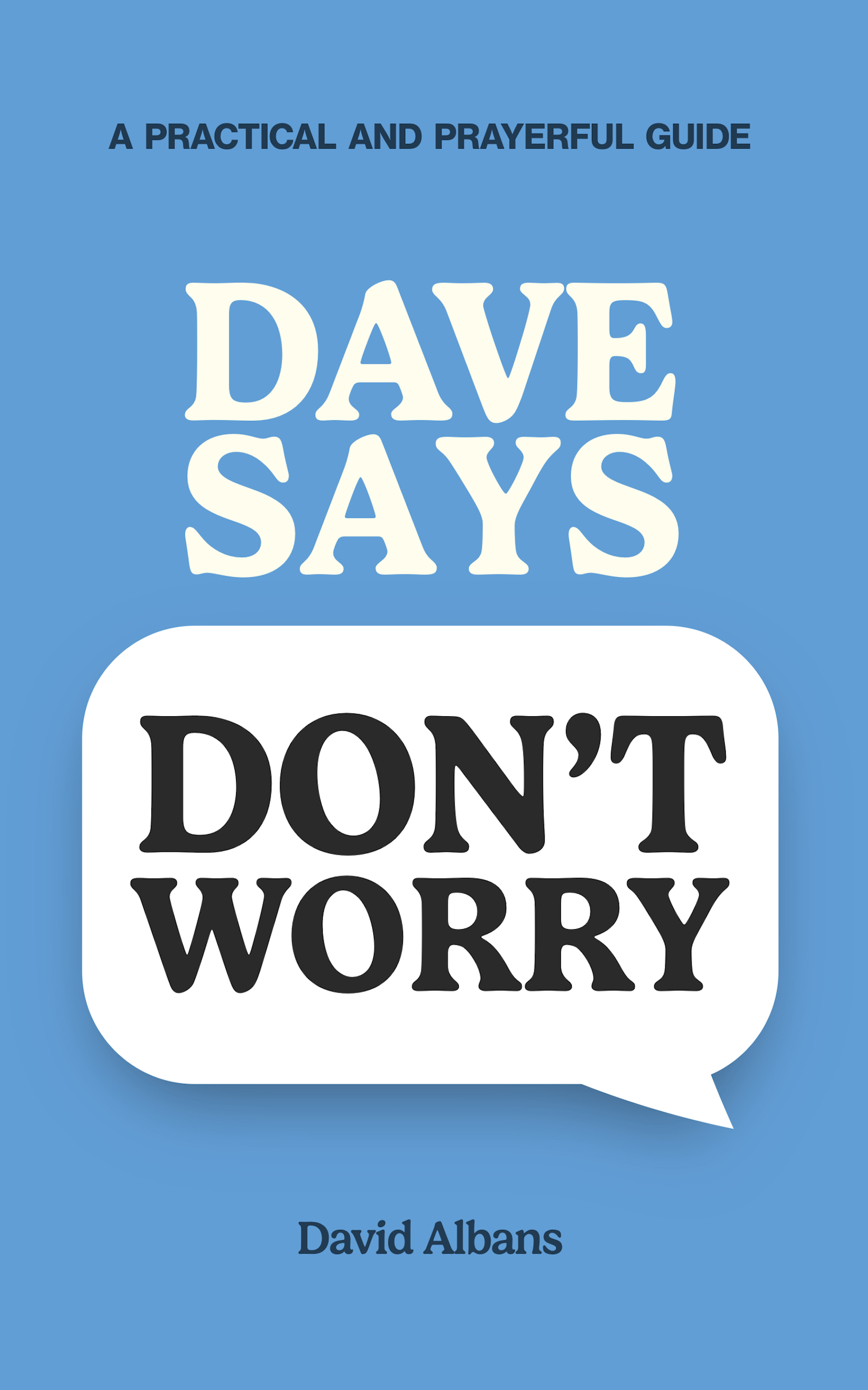 Dave says, 'Don't Worry!'